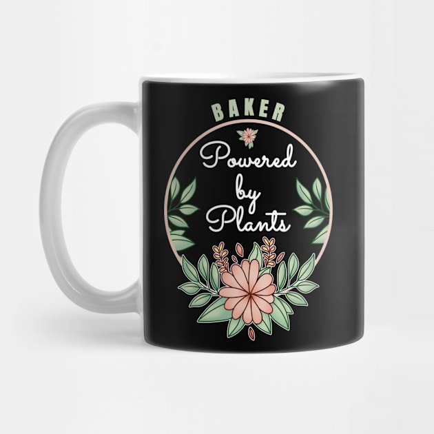 Baker Powered By Plants Lover Design by jeric020290